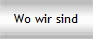 Wo wir sind